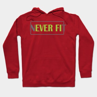 NEVER FIT DESIGN BY TEEZTOTALLER Hoodie